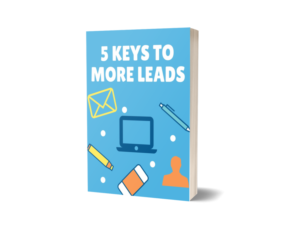 Free 5 Keys To More Leads Guide